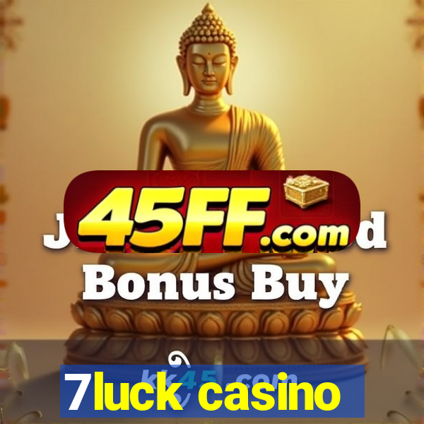 7luck casino